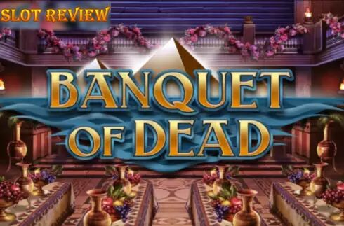 Banquet of Dead Slot Review